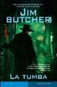 HARRY DRESDEN 3: LA TUMBA de BUTCHER, JIM 
