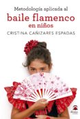 METODOLOGIA APLICADA AL BAILE FLAMENCO EN NIOS di CAIZARES ESPADAS, CRISTINA 