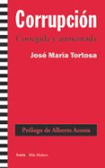 CORRUPCION (CORREGIDA Y AUMENTADA) di TORTOSA, JOSE MARIA 