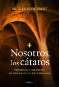 NOSOTROS,  LOS CATAROS de ROQUEBERT, MICHEL 