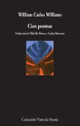 CIEN POEMAS di WILLIAMS, WILLIAM CARLOS 