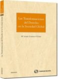 LAS TRANSFORMACIONES DEL DERECHO EN LA SOCIEDAD GLOBAL di GARRIDO GOMEZ, M ISABEL 