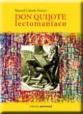 DON QUIJOTE LECTOMANIACO de CABADA GOMEZ, MANUEL 