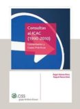CONSULTAS AL ICAC (1990-2010): COMENTARIOS Y CASOS PRACTICOS de ALONSO PEREZ, ANGEL  POUSA SOTO, RAQUEL 