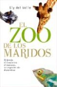 EL ZOO DE LOS MARIDOS: EL FOROFO, EL ROMANTICO, EL MANAZAS: 20 ES PECIES SIN DOMESTICAR de VALLE, ELY DEL 