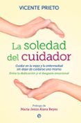 LA SOLEDAD DEL CUIDADOR de PRIETO, VICENTE 