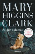 SE QUE VOLVERAS de HIGGINS CLARK, MARY 