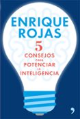 (PE) 5 CONSEJOS PARA POTENCIAR LA INTELIGENCIA de ROJAS, ENRIQUE 