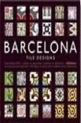 BARCELONA: TILE DESINGS ( EDICION MULTILINGUE, INCLUYE CD) di VV.AA. 
