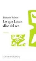 LO QUE LACAN DICE DEL SER (1953-1960) di BALMES, FRANOIS 