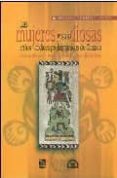 LAS MUJERES Y SUS DIOSAS EN LOS CODICES PREHISPANICOS DE OAXACA di ROSSELL, CECILIA  OJEDA DIAZ, MARIA DE LOS ANGELES 