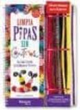 LIMPIAPIPAS SIN CONTROL. UNA GUIA COMPLETA PARA ENLOQUECER DOBLAN DO di VV.AA. 