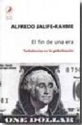 EL FIN DE UNA ERA: TURBULENCIAS EN LA GLOBALIZACION de JALIFE-RAHME, ALFREDO 