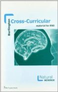 CROSS CURRICULAR NATURAL SCIENCIE (MATERIAL FOR ESO) di VV.AA. 