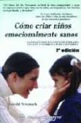 COMO CRIAR NIOS EMOCIONALMENTE SANOS di NEWMARK, GERALD 