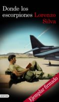 DONDE LOS ESCORPIONES (EJEMPLAR FIRMADO POR EL AUTOR) de SILVA, LORENZO 