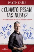 CUNTO PESAN LAS NUBES? Y OTRAS SENCILLAS PREGUNTAS Y SUS RESPUESTAS CIENTFICAS (EJEMPLAR FIRMADO POR EL AUTOR) de CALLE, DAVID 