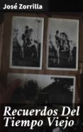 Recuerdos Del Tiempo Viejo (ebook)