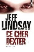 CE CHER DEXTER de LINDSAY, JEFF 