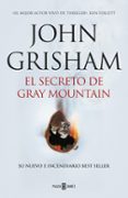 EL SECRETO DE GRAY MOUNTAIN de GRISHAM, JOHN 