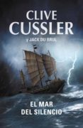 EL MAR DEL SILENCIO de CUSSLER, CLIVE  DU BRUL, JACK 