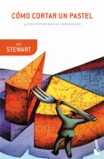 COMO CORTAR UN PASTEL Y OTROS ROMPECABEZAS MATEMATICOS de STEWART, IAN 