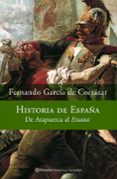 HISTORIA DE ESPAA: DE ATAPUERCA AL ESTATUT de GARCIA DE CORTAZAR, FERNANDO 