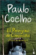 EL PEREGRINO DE COMPOSTELA (DIARIO DE UN MAGO) de COELHO, PAULO 
