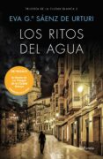 PACK LOS RITOS DEL AGUA (TRILOGIA DE LA CIUDAD BLANCA 2) + LIBRETA DE NOTAS de GARCIA SAENZ DE URTURI, EVA 