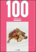 100 RECETAS DE HORNO: 100 MANERAS DE COCINAR EN EL HORNO di VV.AA. 