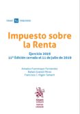 IMPUESTO SOBRE LA RENTA : EJERCUCIO 2019 (11ED) CERRADA EL 11 DE JULIO DE 2019 di VV.AA. 