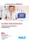 AUXILIAR ADMINISTRATIVO DEL AYUNTAMIENTO DE SEVILLA. TEMARIO PARTES ESPECIFICA E INFORMATICA di VV.AA. 
