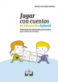 JUGAR CON CUENTOS EN EDUCACION INFANTIL di ARENAS, MARIA DOLORES 