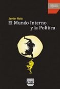 EL MUNDO INTERNO Y LA POLITICA de ROIZ, JAVIER 