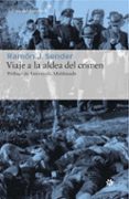 VIAJE A LA ALDEA DEL CRIMEN: DOCUMENTAL DE CASAS VIEJAS de SENDER, RAMON J. 