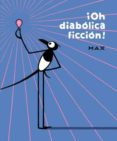 OH, DIABOLICA FICCION! de MAX 