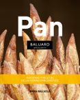 PAN BALUARD: SECRETOS Y RECETAS DE UN HORNO EMBLEMATICO de BELLSOLA, ANNA 