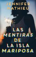 LAS MENTIRAS DE LA ISLA MARIPOSA di MATHIEU, JENNIFER 