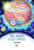 Una Muerte A Seis Niveles Por Raul Escabia, Tapa Blanda