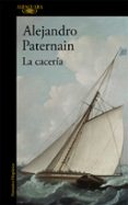 LA CACERIA de PATERNAIN, ALEJANDRO 