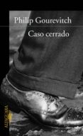 CASO CERRADO de GOUREVITCH, PHILIP 