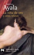 LA NIA DE ORO Y OTROS RELATOS de AYALA, FRANCISCO 