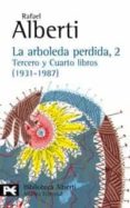 LA ARBOLEDA PERDIDA, 2 TERCERO Y CUARTO LIBROS (1931-1987) de ALBERTI, RAFAEL 
