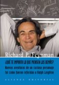 QUE TE IMPORTA LO QUE PIENSEN LOS DEMAS? NUEVAS AVENTURAS DE UN CURIOSOS PERSONAJE COMO LE FUERON REFERIDAS A RALPH LEIGHTON de FEYNMAN, RICHARD P. 