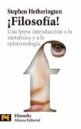 FILOSOFIA!: UNA BREVE INTRODUCCION A LA METAFISICA Y A LA EPISTE MOLOGIA di HETHERINGTON, STEPHEN 