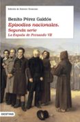 EPISODIOS NACIONALES (SEGUNDA SERIE): LA ESPAA DE FERNANDO VII de PEREZ GALDOS, BENITO 
