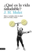 QU ES LA VIDA SALUDABLE? de MULET, J.M. 