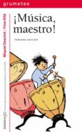 MUSICA MAESTRO! (PREMIO NACIONAL DE LITERATURA INFANTIL Y JUVENI L DEL MINISTERIO DE CULTURA) de DESCLOT, MIQUEL 
