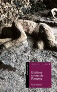 EL ULTIMO CRIMEN DE POMPEYA de CALDERON, EMILIO 
