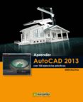 APRENDER AUTOCAD 2013 CON 100 EJERCICIOS PRACTICOS di VV.AA. 